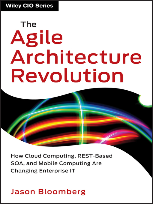 Title details for The Agile Architecture Revolution by Jason Bloomberg - Available